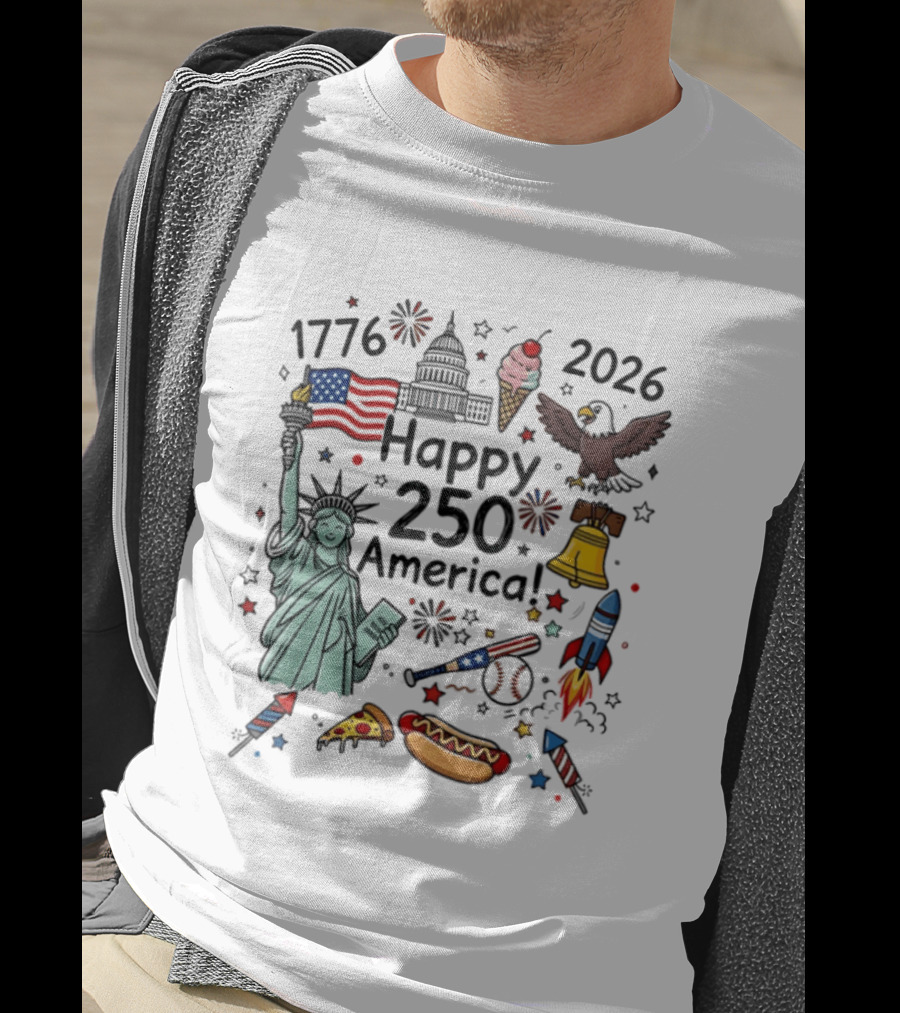 1776 2026 Happy 250 America Statue Of Liberty Capitol Eagle Fireworks Rockets Liberty Bell Hot Dog Pizza Baseball T-Shirt
