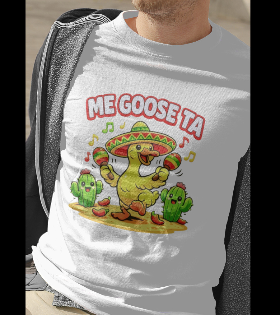 Me Goose Ta Cinco De Mayo Goose Sombrero Maracas Fiesta Cactus Fun T-Shirt