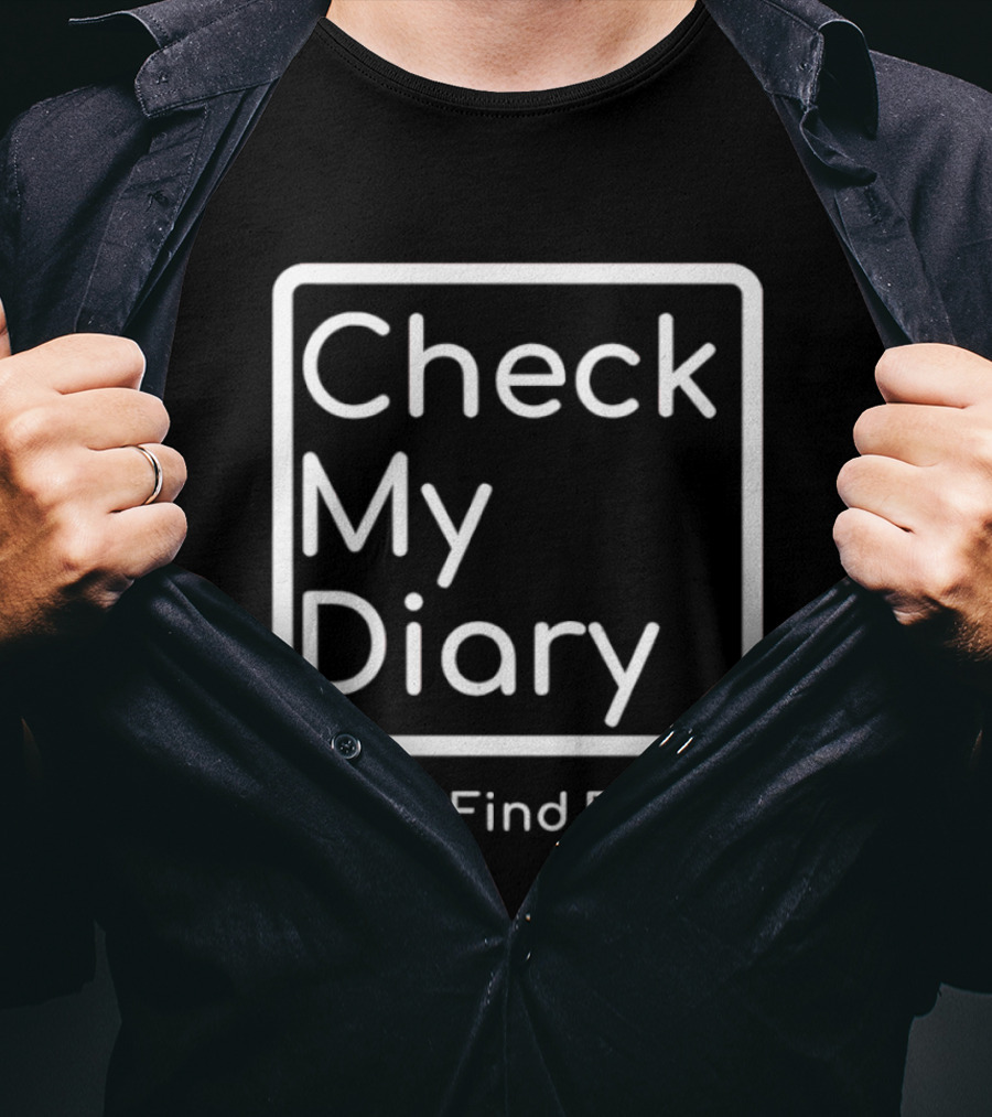 Check My Diary Swipe Find Found T-Shirt