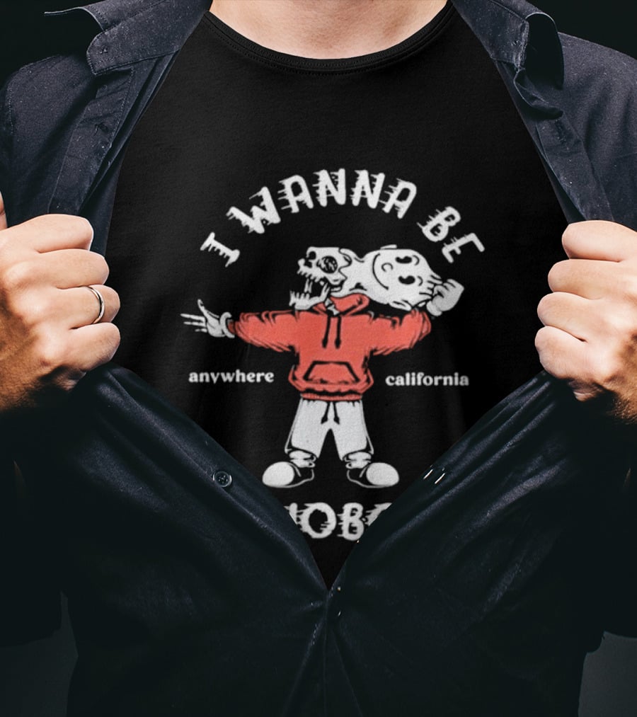 I Wanna Be A Nobody Anywhere California Skeleton T-Shirt