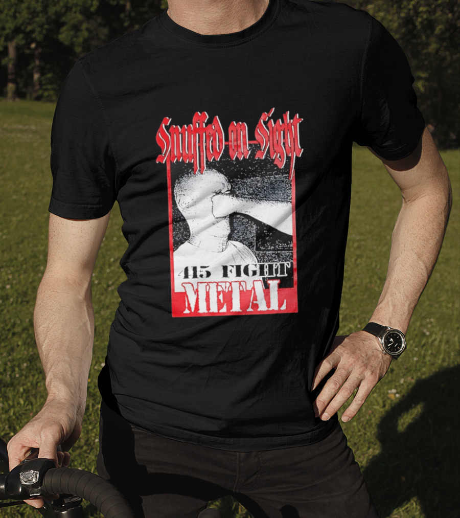 Snuffed On Sight 415 Fight Metal Face Punch T-Shirt