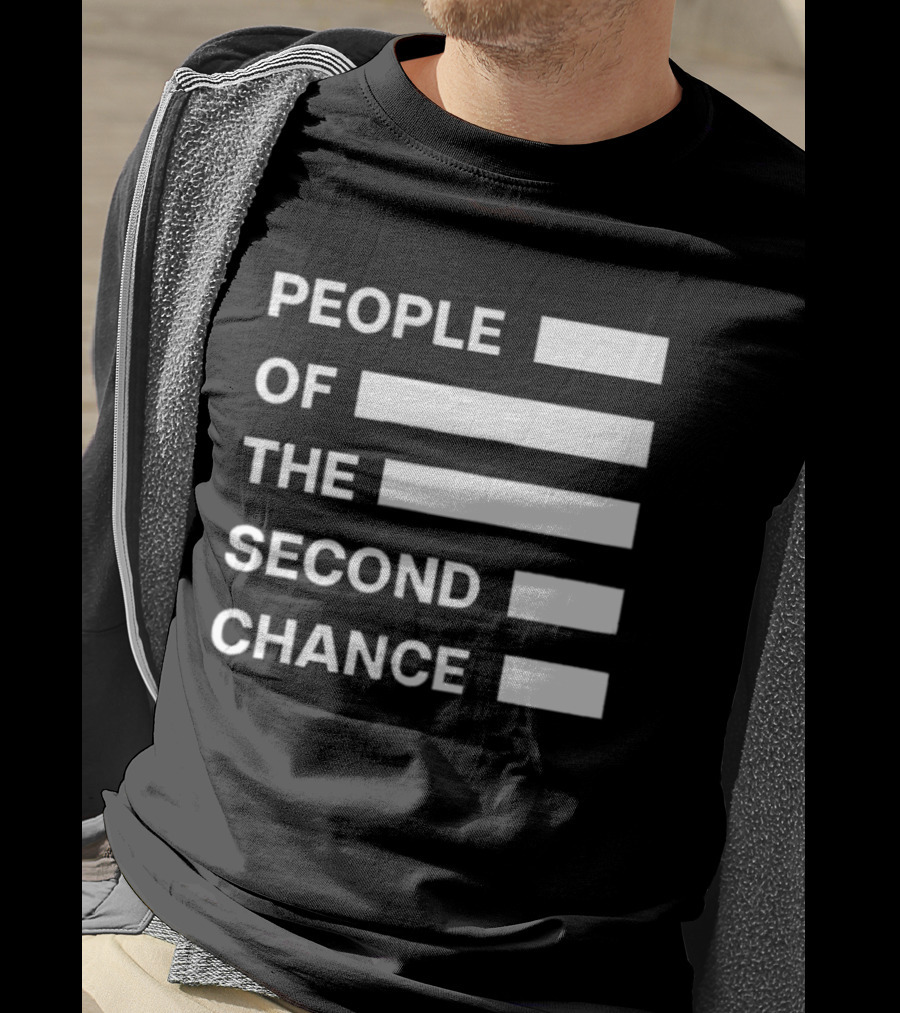 People Of The Second Chance T-Shirt