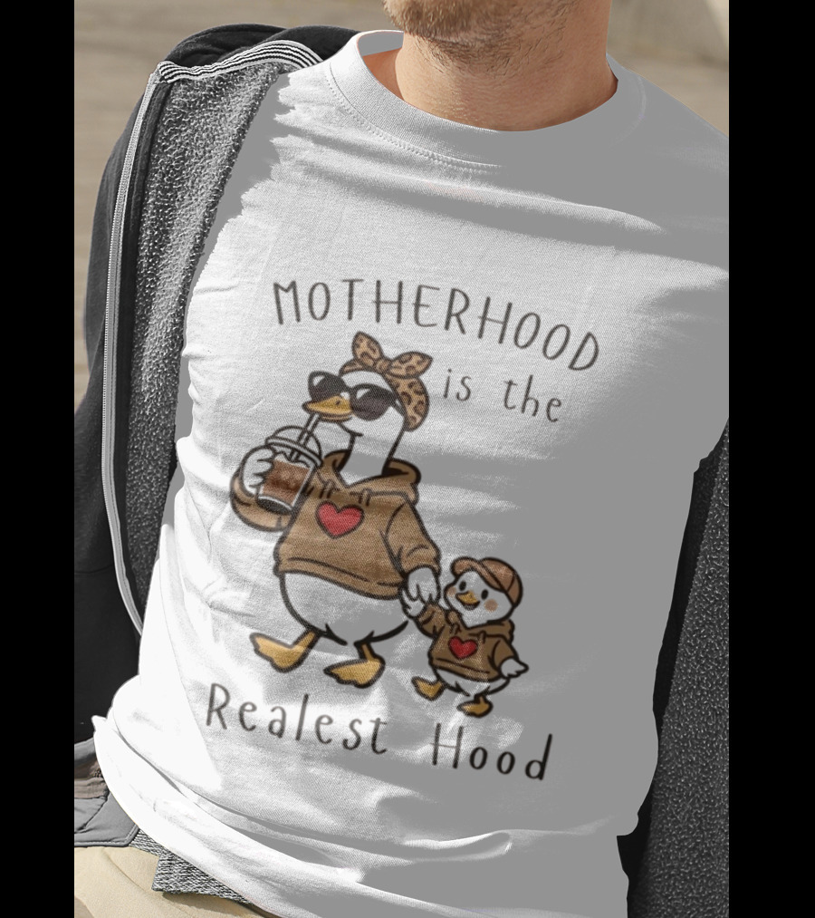 Motherhood Is The Realest Hood Duck With Heart And Coffee T-Shirt