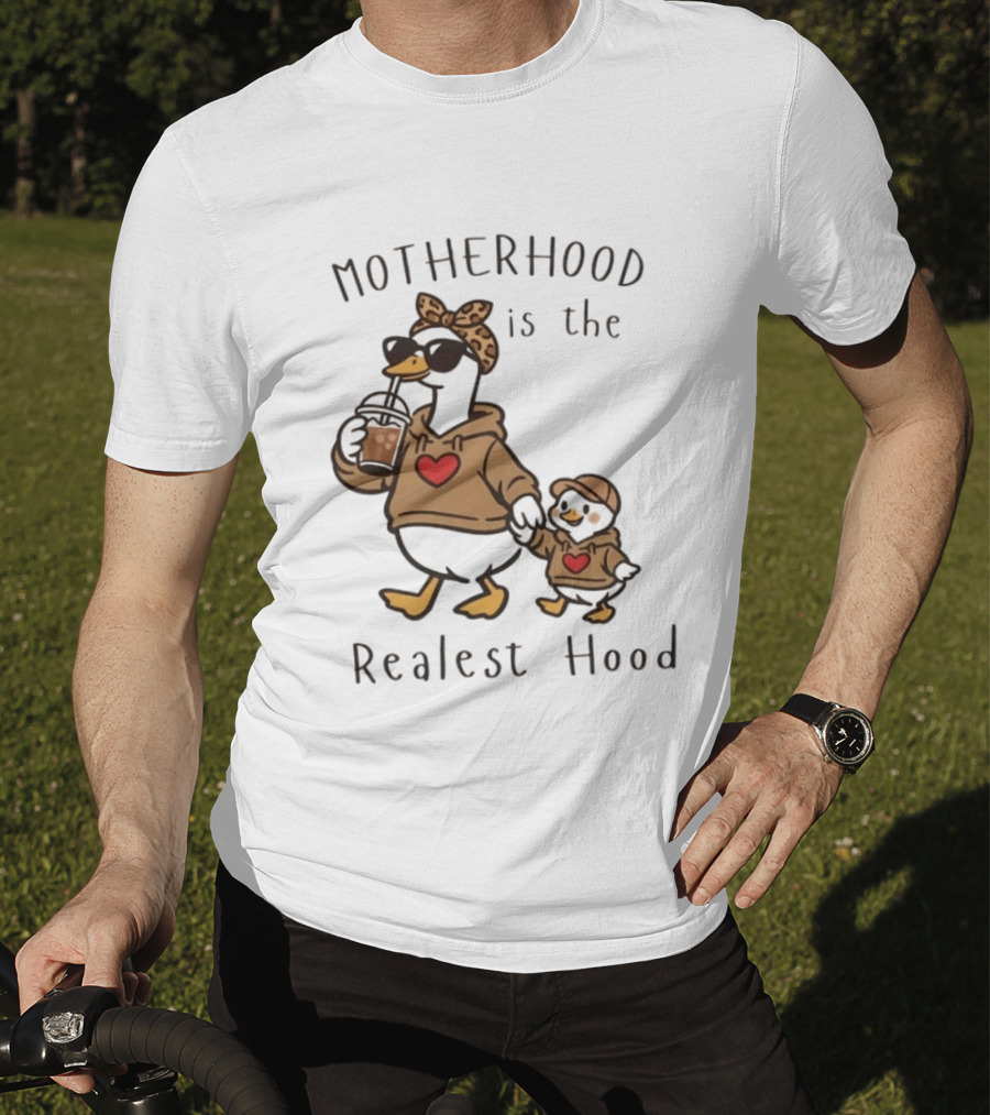 Motherhood Is The Realest Hood Duck With Heart And Coffee T-Shirt