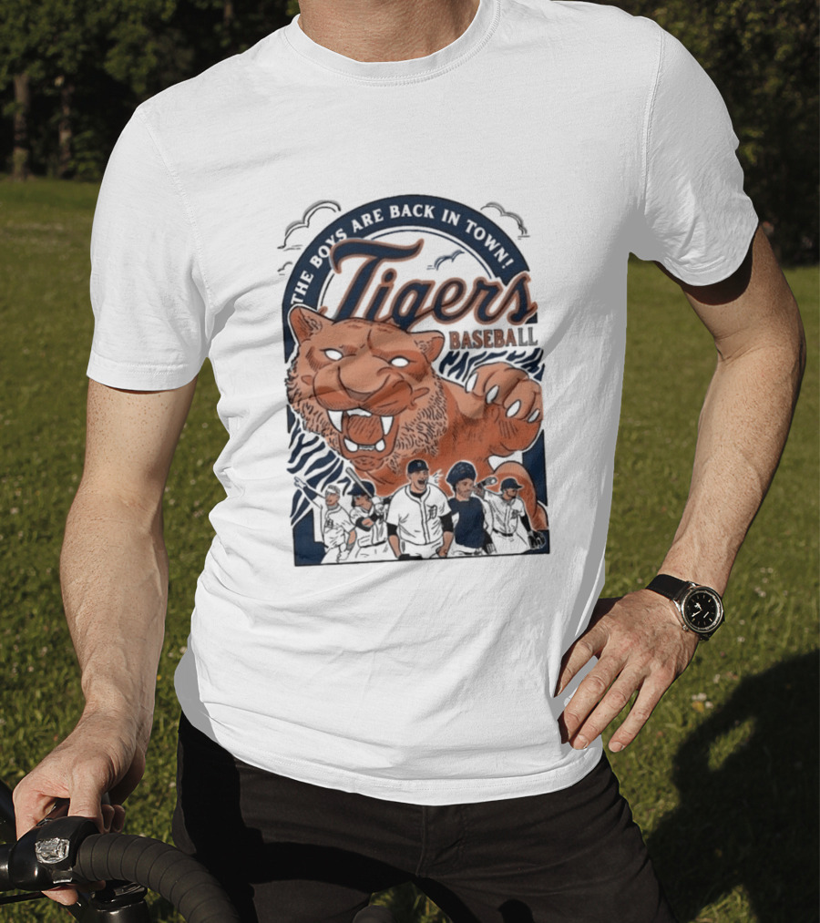 The Boys Are Back In Town Tigers Baseball Team Fierce T-Shirt