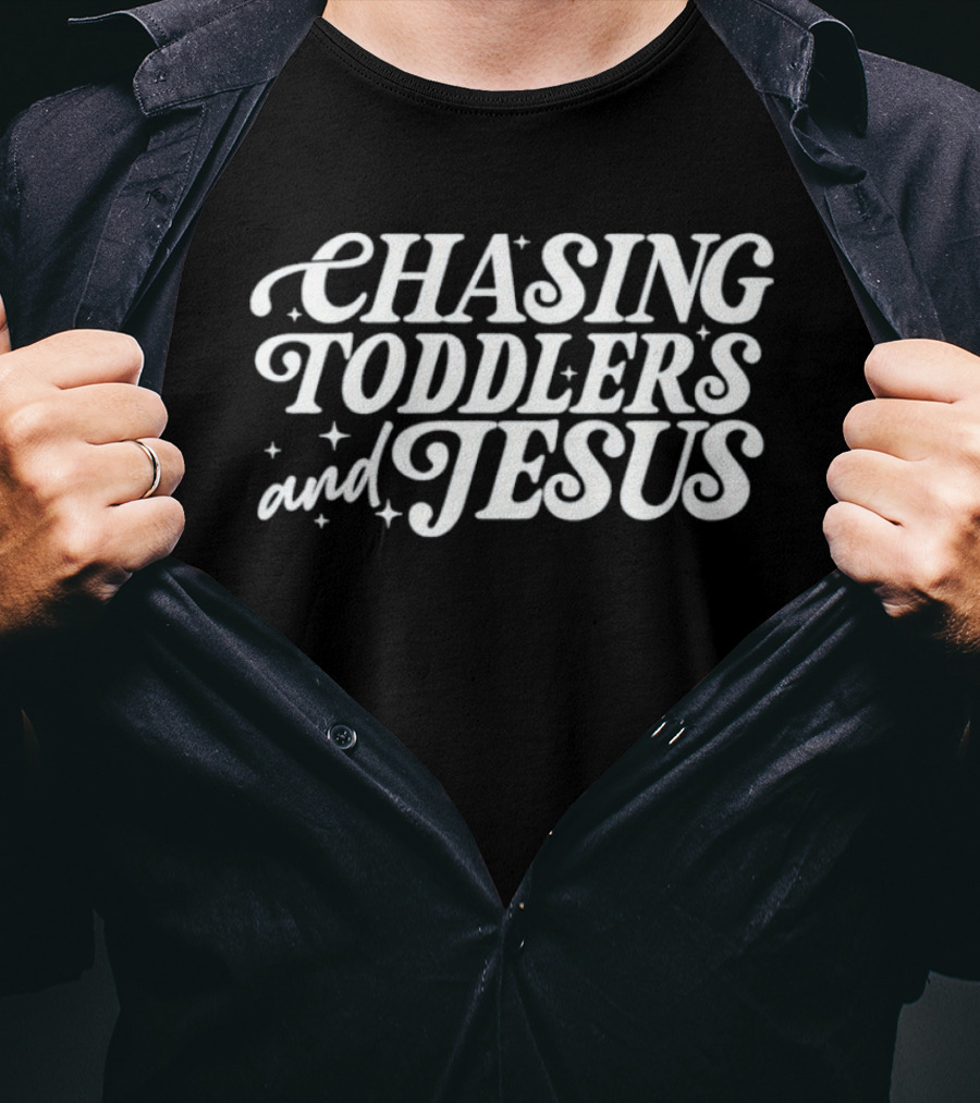 Chasing Toddlers And Jesus Christian Parenting Humor T-Shirt