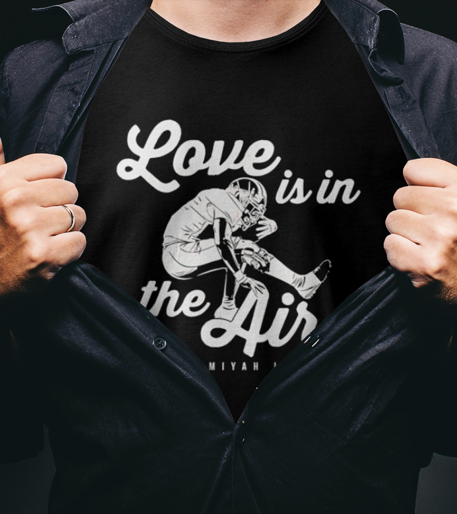 Sure, Here Is The Revised Title: "Love Is In The Air Jeremiyah Love Football T-Shirt