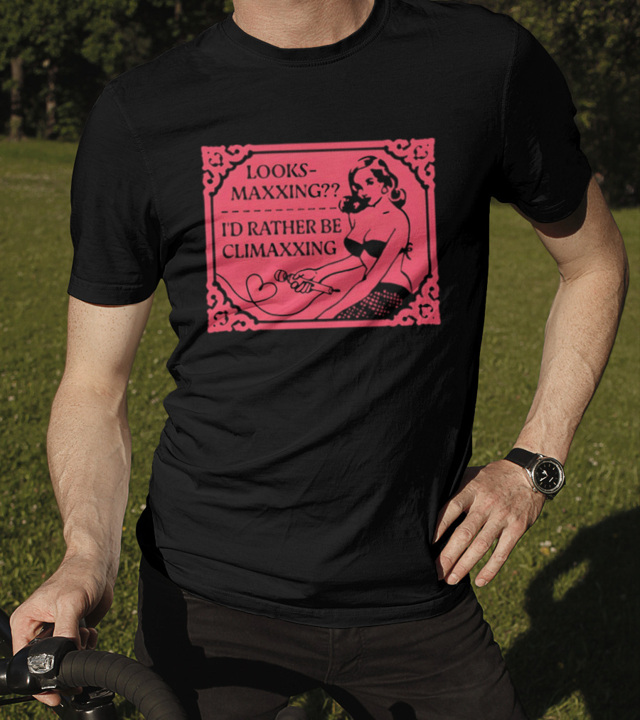 Looksmaxxing I'd Rather Be Climaxxing Retro Pin Up T-Shirt