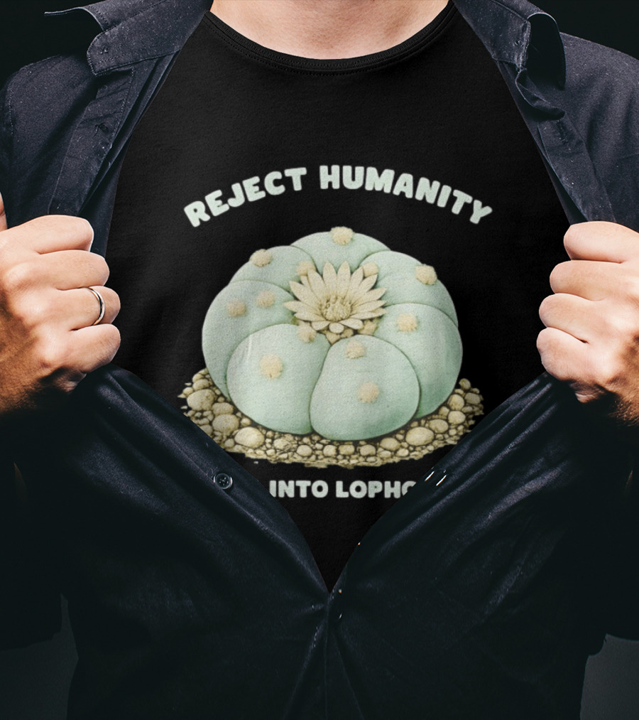Reject Humanity Evolve Into Lophophora Peyote Cactus Botanical Humor T-Shirt
