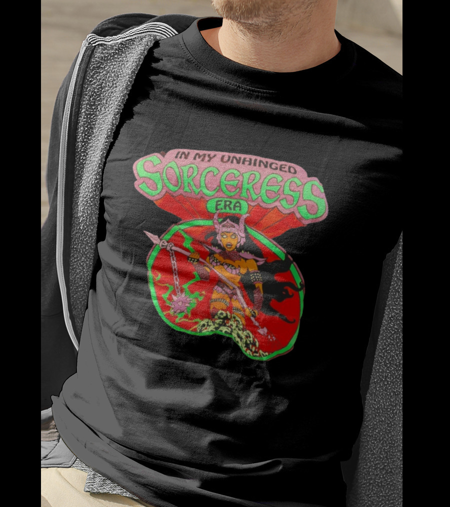 Sorceress He Man And The Masters Of The Universe In My Unhinged Sorceress Era T-Shirt