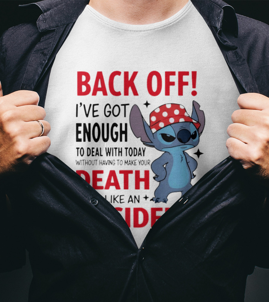 Back Off I've Got Enough To Deal With Stitch In Red Bandana Today Without Having To Make Your Death Look Like An Accident T-Shirt