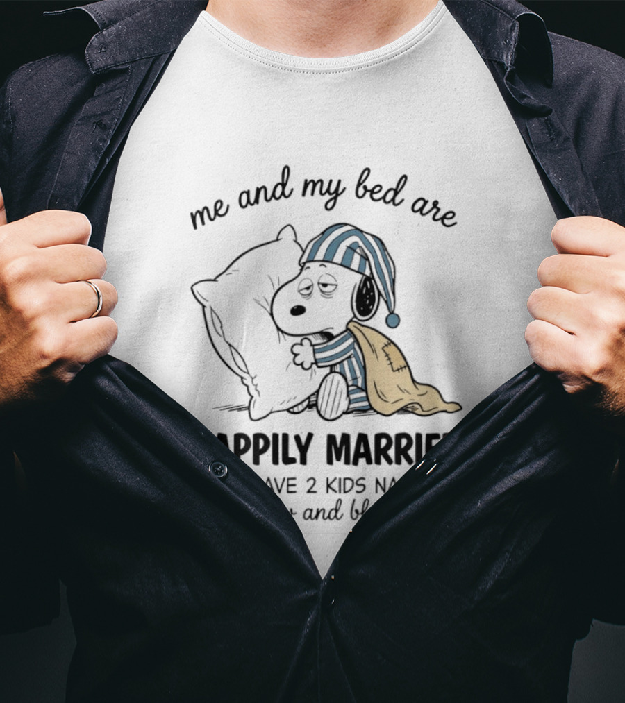 Me And My Bed Are Happily Married With Snoopy Pillow Blanket T-Shirt