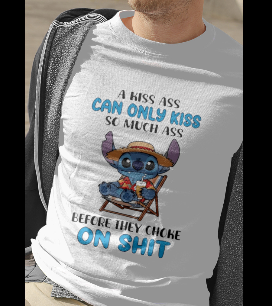 A Kiss Ass Can Only Kiss So Much Ass Before They Choke On Shit Stitch Hawaiian Chair T-Shirt