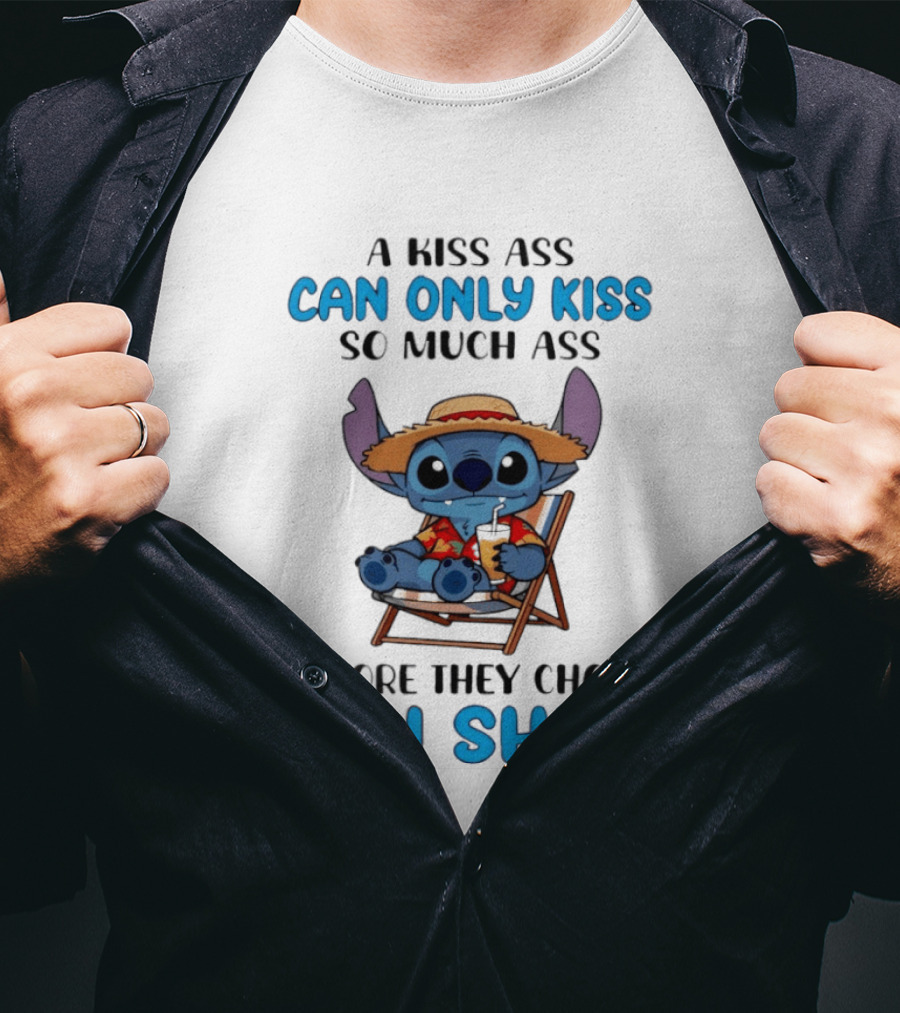 A Kiss Ass Can Only Kiss So Much Ass Before They Choke On Shit Stitch Hawaiian Chair T-Shirt