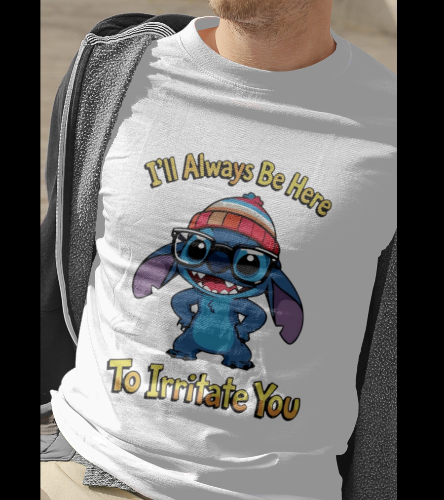 Stitch I'll Always Be Here To Irritate You Funny Nerd Glasses And Beanie T-Shirt