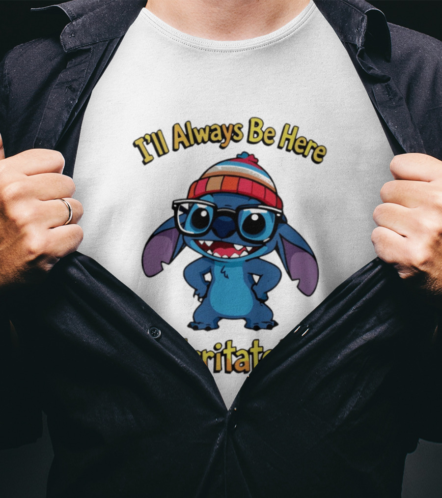 Stitch I'll Always Be Here To Irritate You Funny Nerd Glasses And Beanie T-Shirt