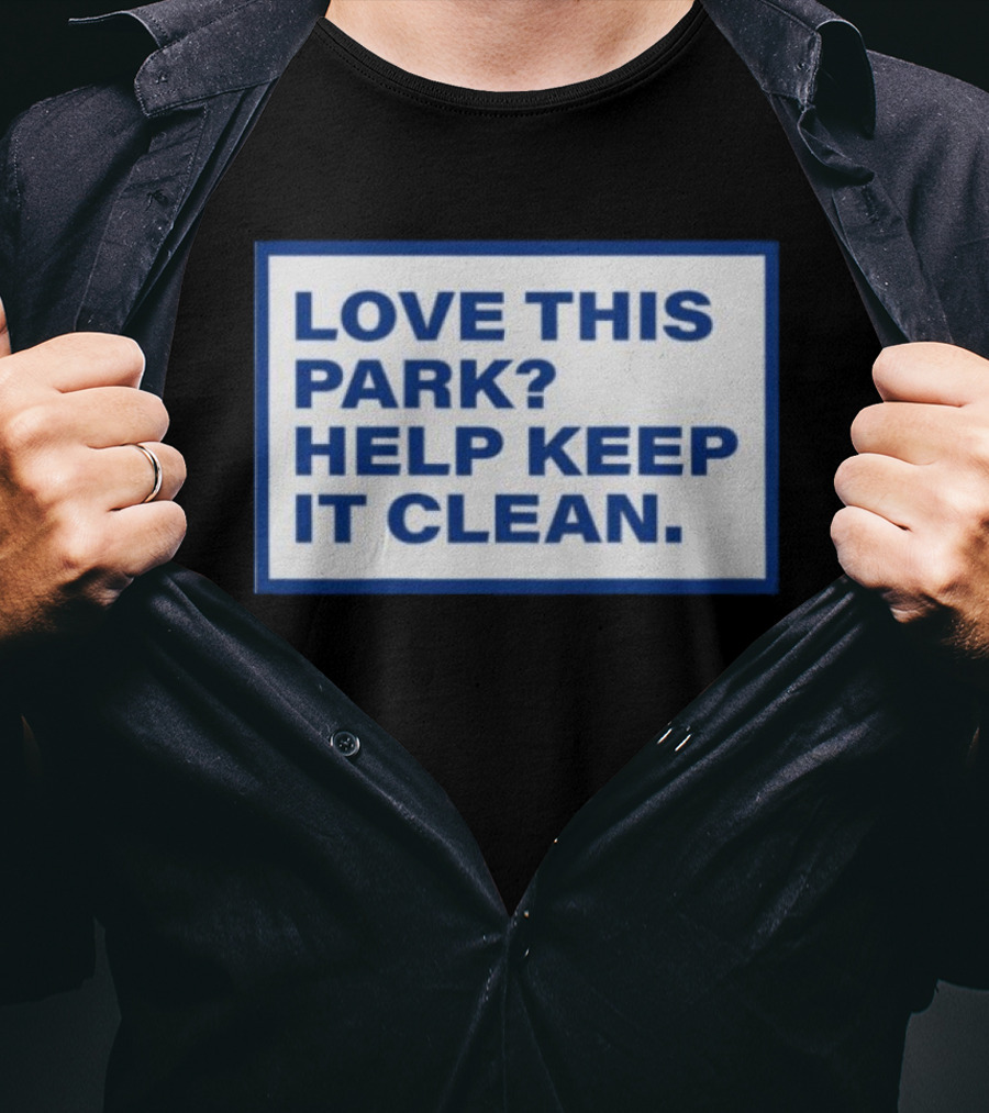 Love This Park Help Keep It Clean T-Shirt