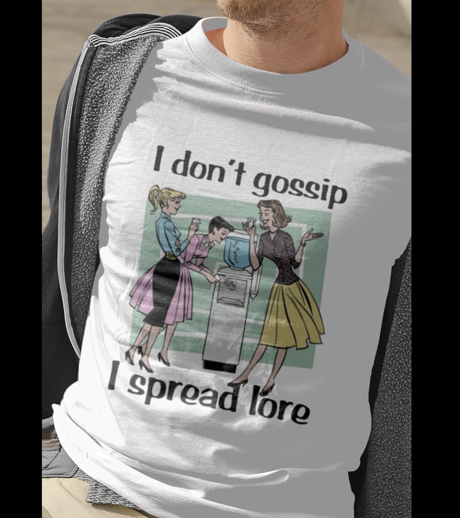 I Don't Gossip I Spread Lore Retro Office Humor T-Shirt