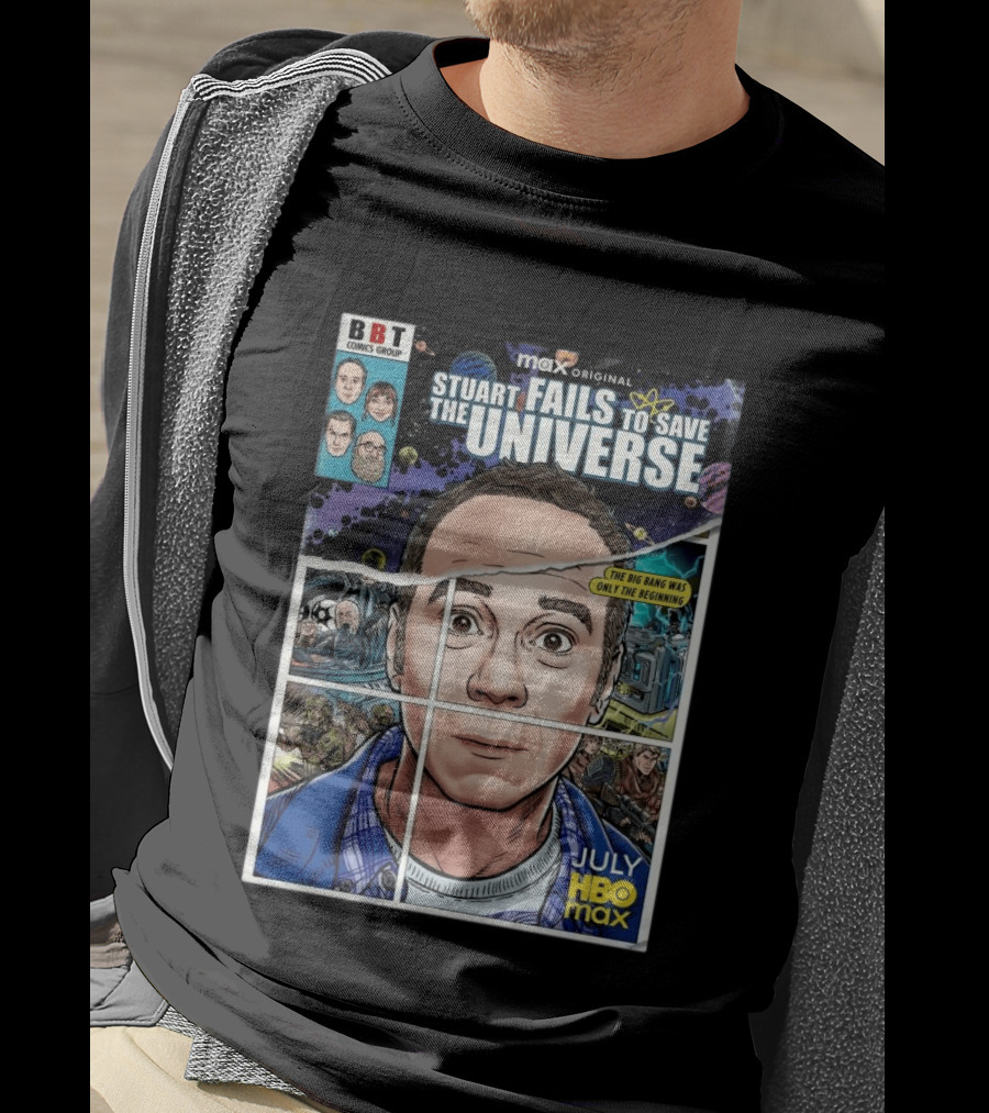 BBT Comics Stuart Fails To Save Universe The Big Bang Was Only The Beginning July HBO Max T-Shirt