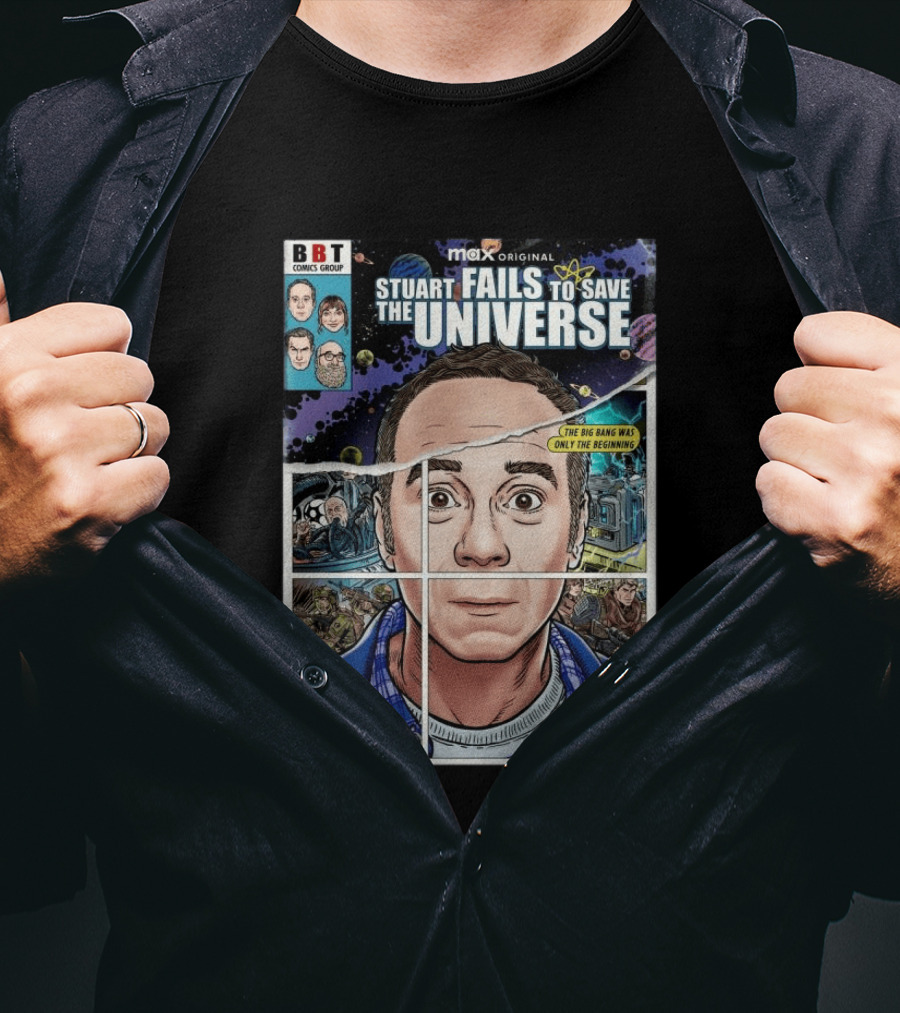 BBT Comics Stuart Fails To Save Universe The Big Bang Was Only The Beginning July HBO Max T-Shirt