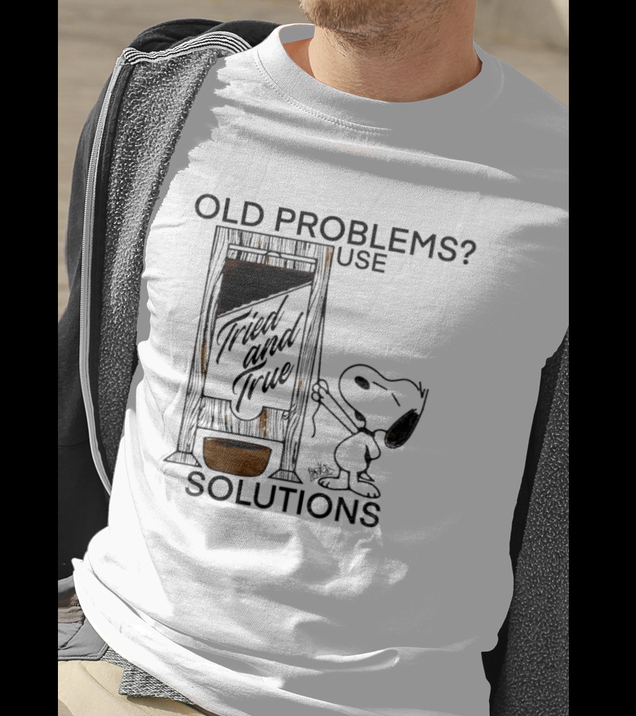 Snoopy Old Problems Use Tried And True Solutions T-Shirt