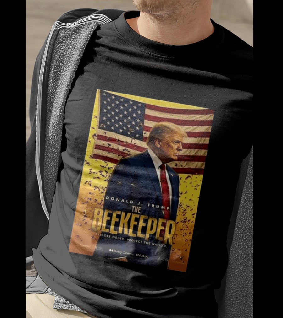 Donald J. Trump The Beekeeper Restore Order Protect The Nation Movie 2026 American Flag T-Shirt