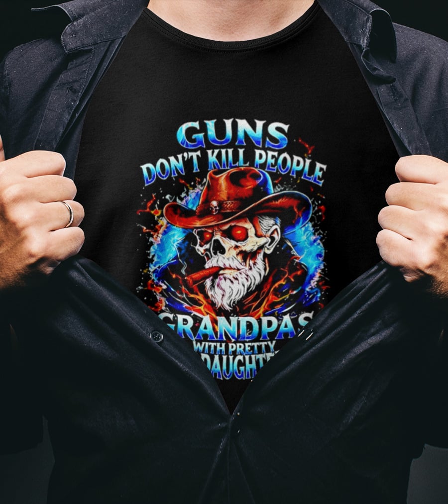 Guns Don't Kill People Grandpas With Pretty Granddaughters Do Skeleton Smoking Cigar T-Shirt