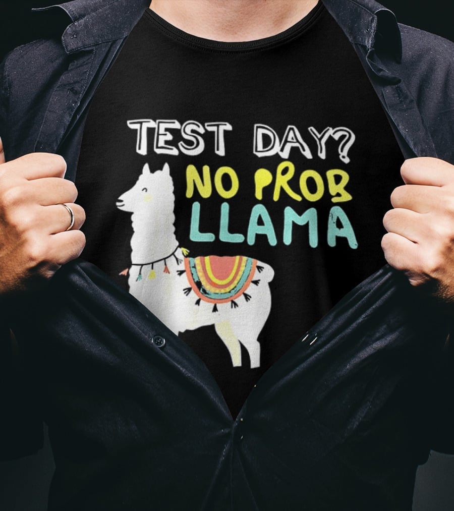 Test Day No Prob Llama Funny Test Prep Llama T-Shirt