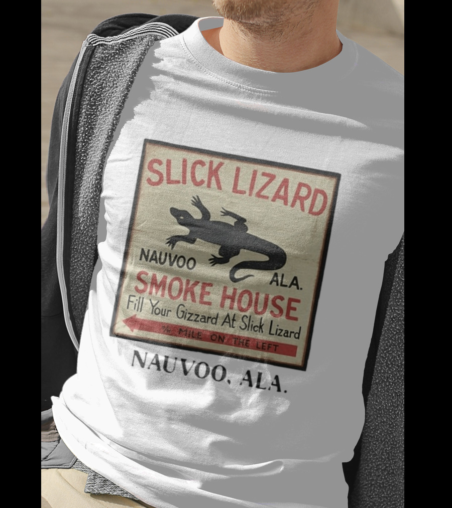 Slick Lizard Smoke House Nauvoo Ala Fill Your Gizzard Mile On The Left T-Shirt