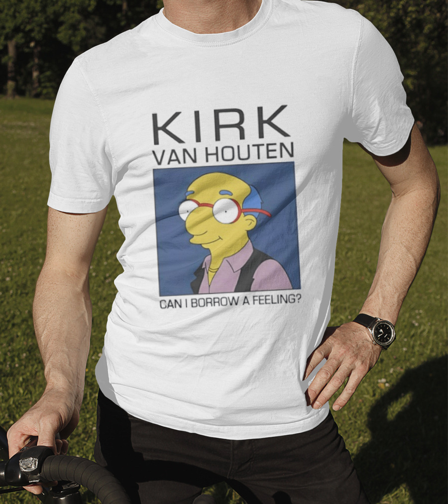 Kirk Van Houten Can I Borrow A Feeling Simpsons Meme Recognition T-Shirt