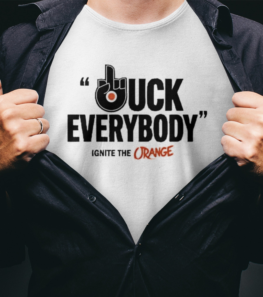 Philadelphia Flyers Ignite The Orange F Uck Everybody T-Shirt