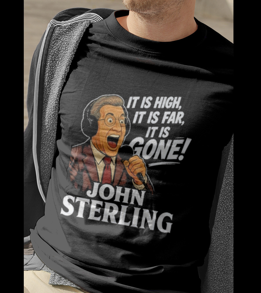 New York Yankees John Sterling It Is High It Is Far It Is Gone T-Shirt