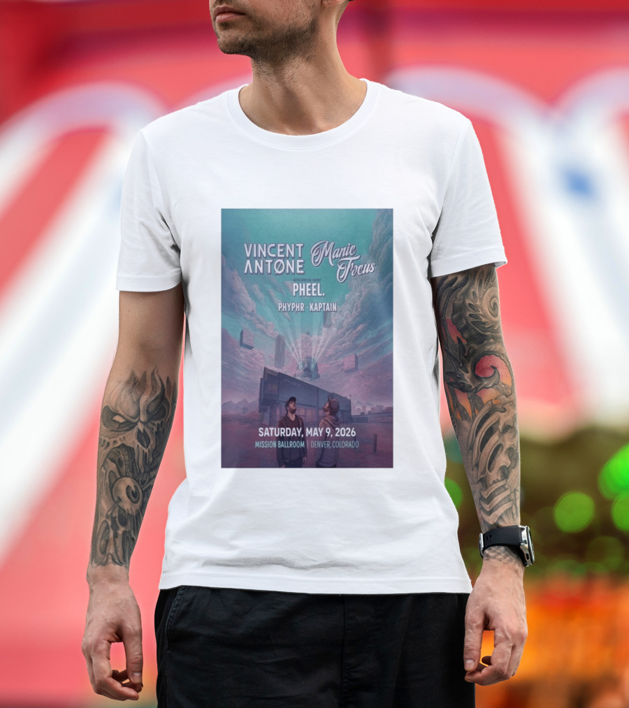 Vincent Antone Manic Focus Tour Denver May 9 2026 Mission Ballroom Pheel Phyphr Kaptain T-Shirt