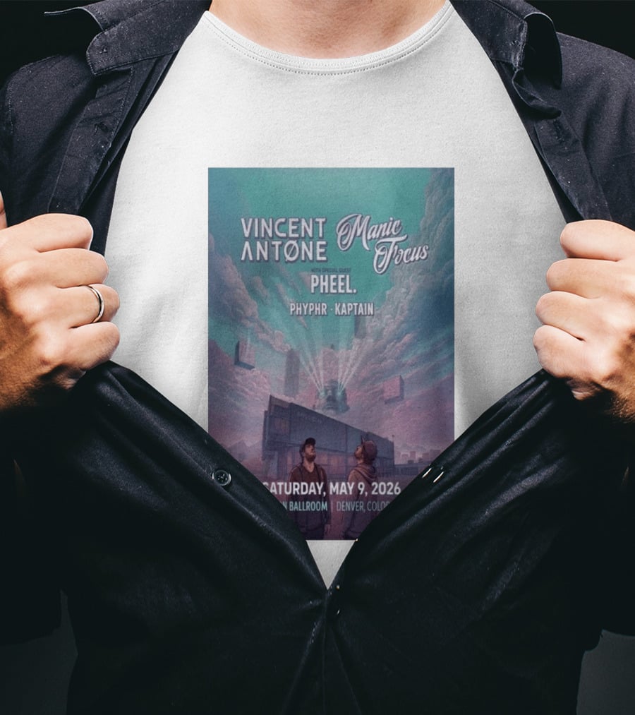 Vincent Antone Manic Focus Tour Denver May 9 2026 Mission Ballroom Pheel Phyphr Kaptain T-Shirt