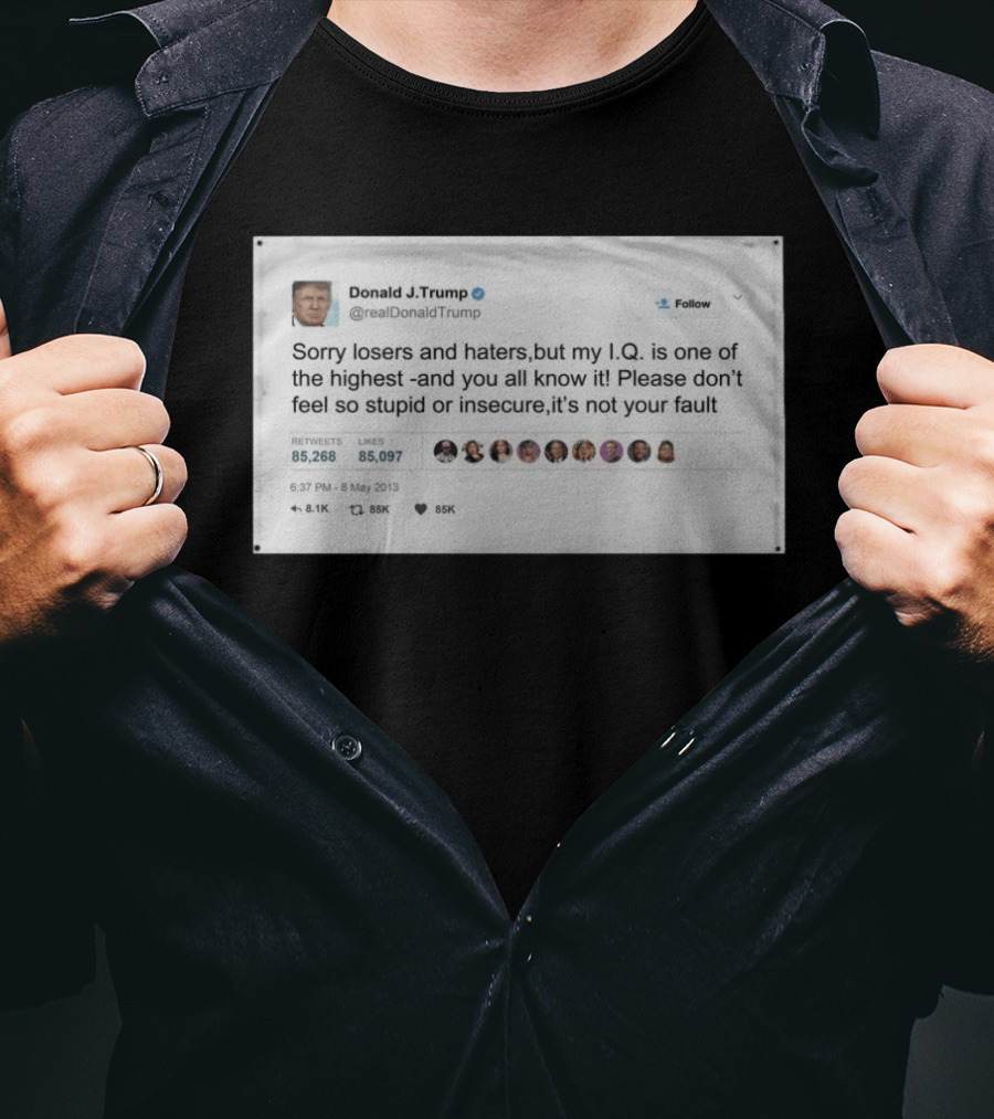 Donald Trump Sorry Losers And Haters My IQ Is One Of The Highest Tweet T-Shirt