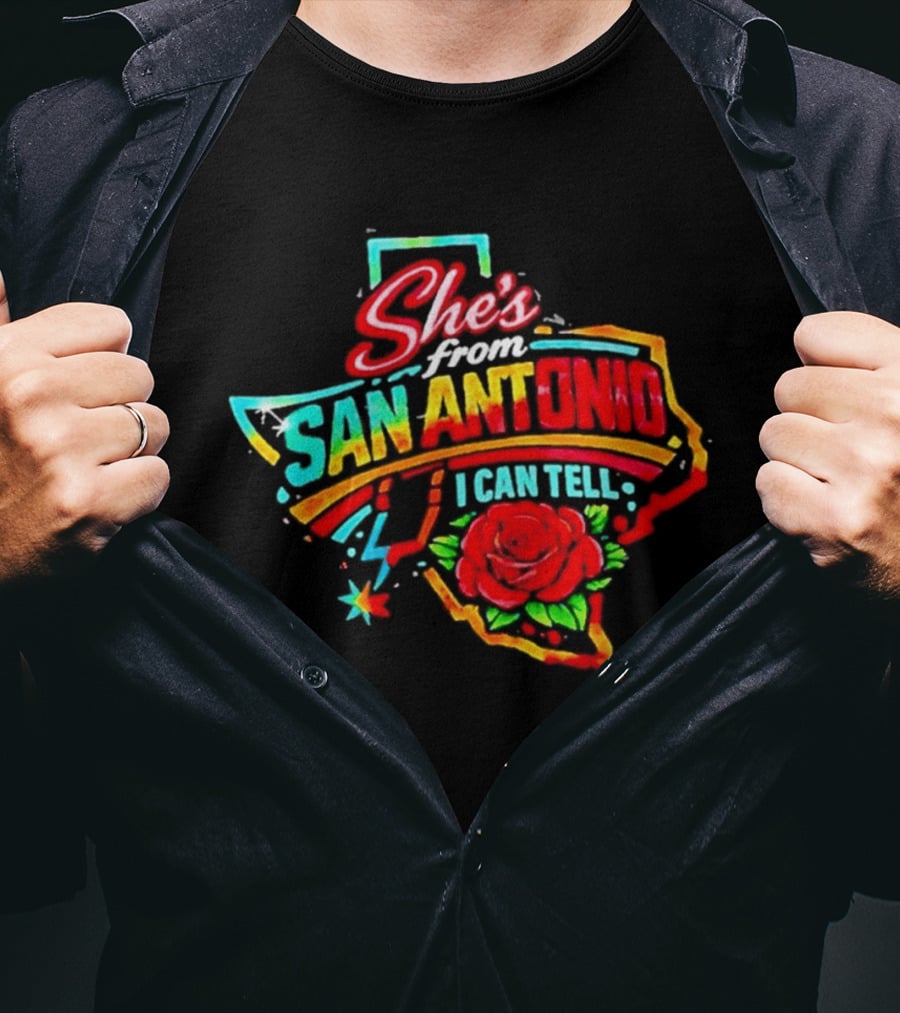 She's From San Antonio I Can Tell Rose Texas T-Shirt