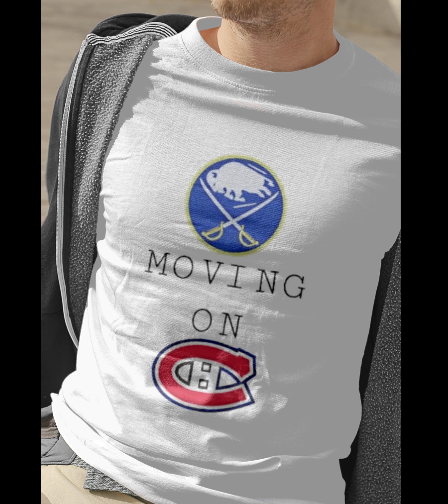 Buffalo Sabres Moving On Montreal Canadiens Rivalry NHL Hockey T-Shirt