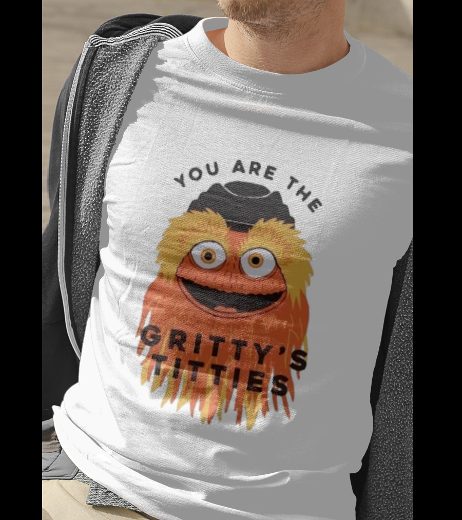 You Are The Gritty's Titties Flyers Fan T-Shirt