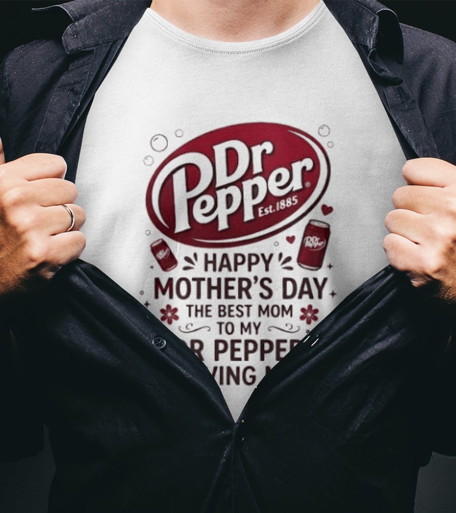 Happy Mother's Day To My Dr Pepper Loving Ma The Best Mom T-Shirt