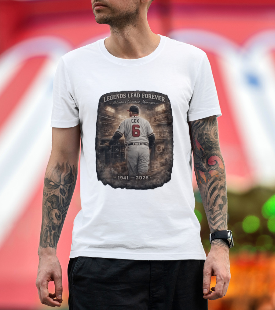 Legends Lead Forever Atlanta's Greatest Manager Cox 1941 2026 T-Shirt