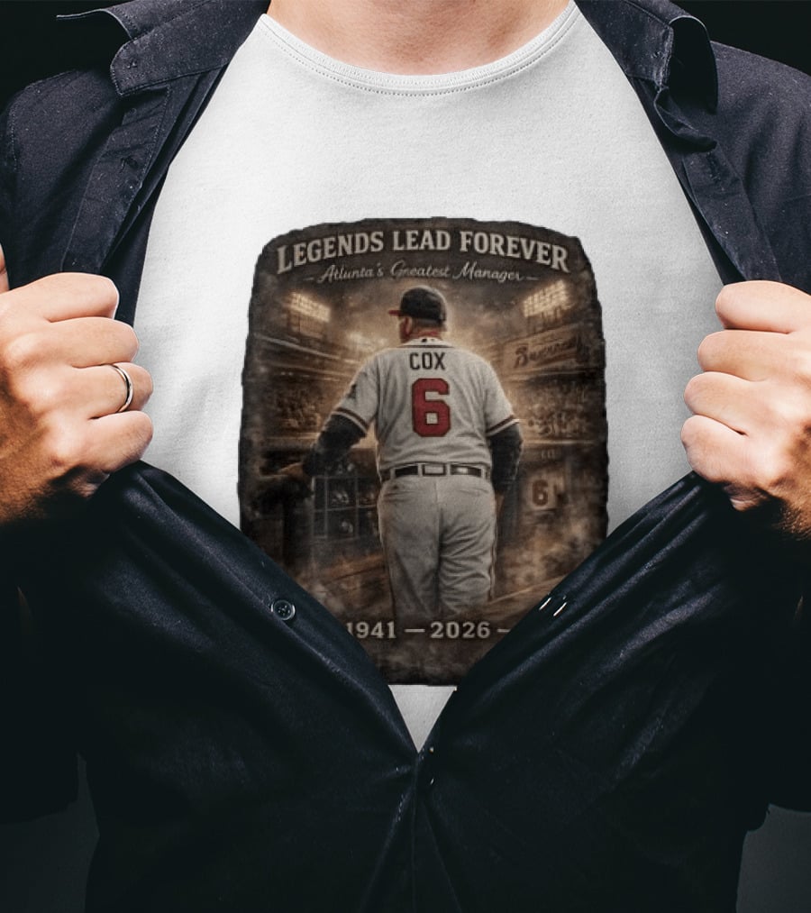 Legends Lead Forever Atlanta's Greatest Manager Cox 1941 2026 T-Shirt