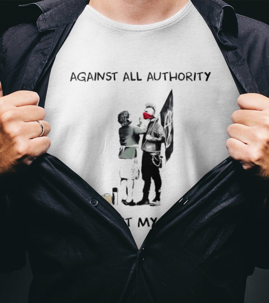 Against All Authority Except My Mom Punk Graffiti T-Shirt