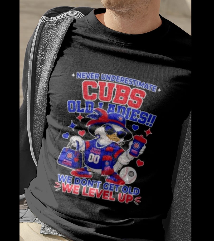 Never Underestimate Cubs Old Ladies We Don't Get Old We Level Up T-Shirt