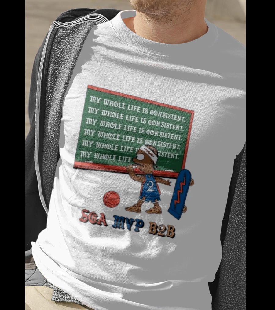 SGA MVP B2B My Whole Life Is Consistent Basketball Board Sk8 T-Shirt