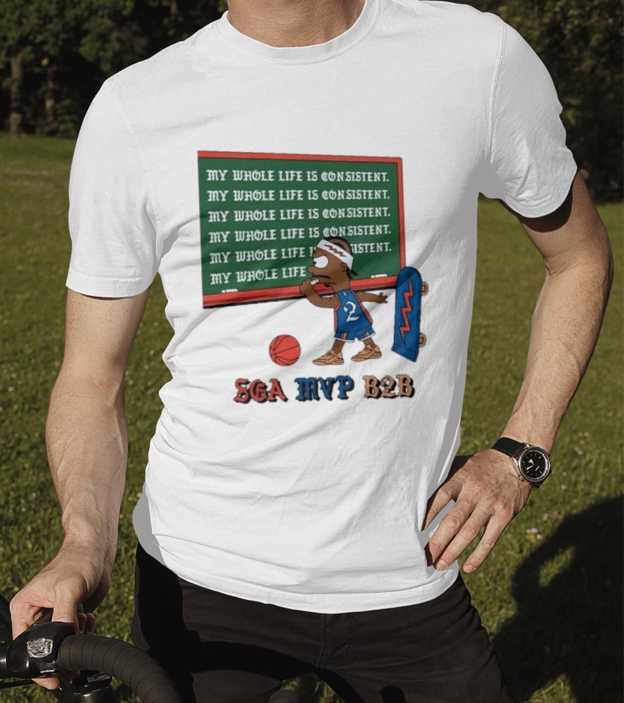 SGA MVP B2B My Whole Life Is Consistent Basketball Board Sk8 T-Shirt