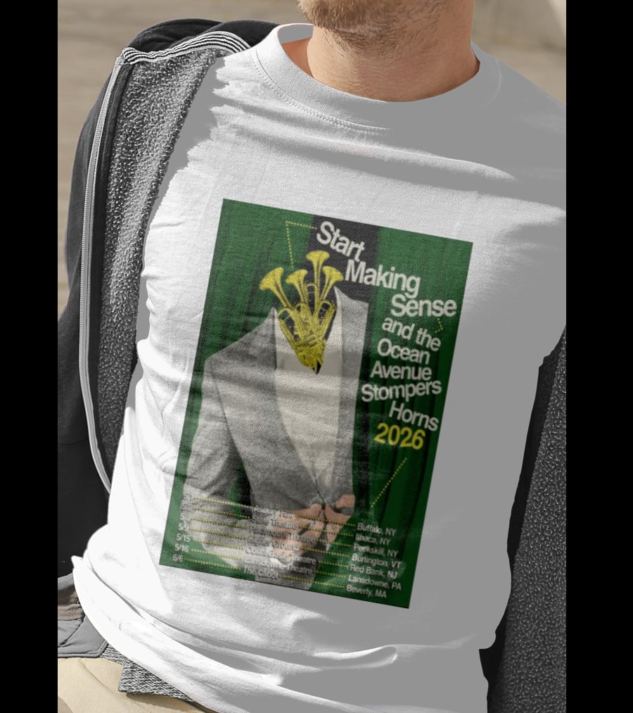 Start Making Sense Ocean Avenue Stompers Horns 2026 Tour Dates New York Pennsylvania Massachusetts T-Shirt