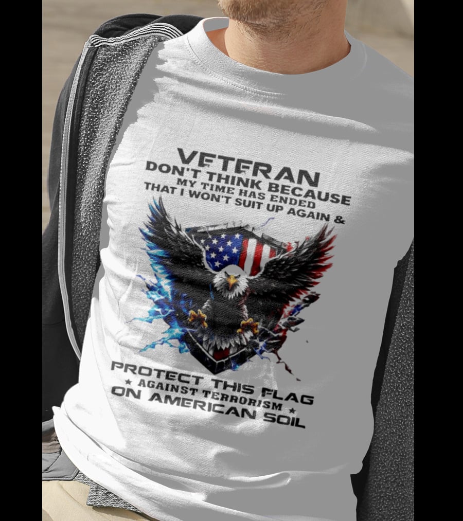 Veteran Protect This Flag Against Terrorism On American Soil Eagle USA Flag T-Shirt