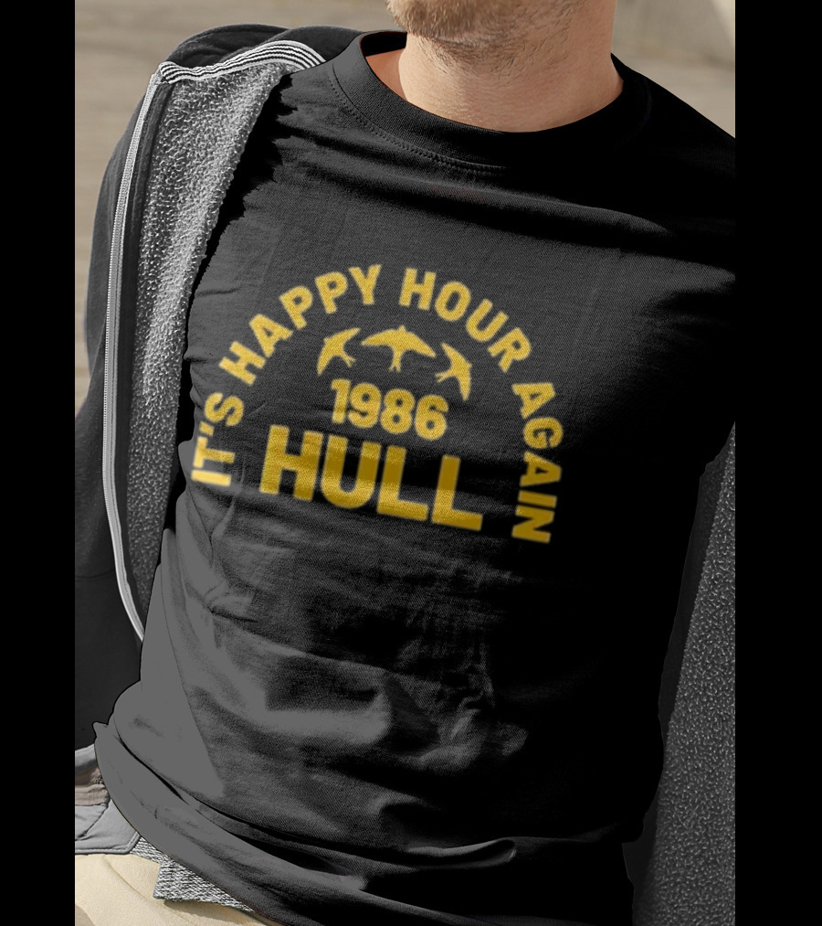 It's Happy Hour Again 1986 Hull Vintage Nostalgia T-Shirt