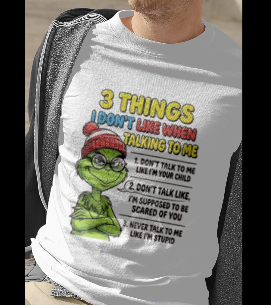 Grinch 3 Things I Don't Like When Talking To Me текст T-Shirt