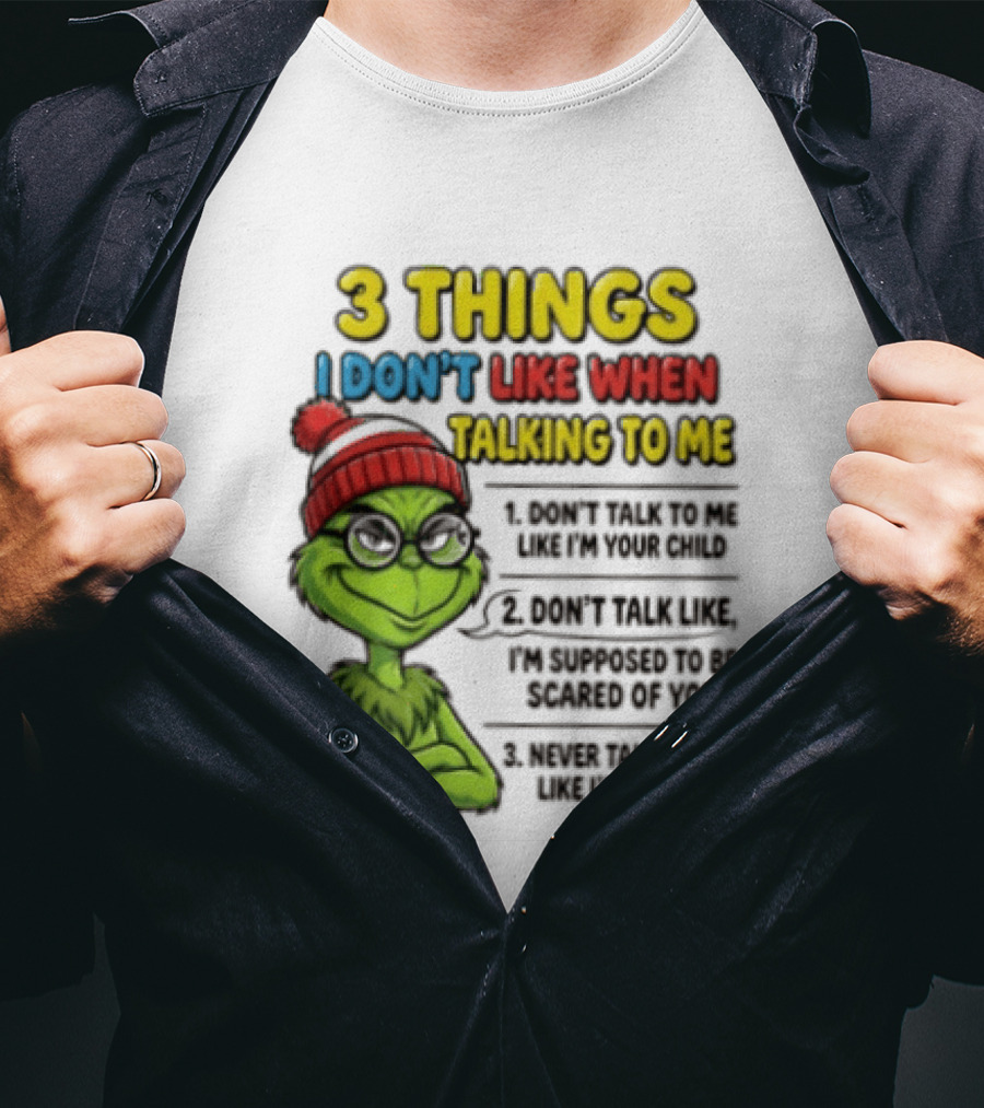 Grinch 3 Things I Don't Like When Talking To Me текст T-Shirt